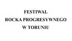 FESTIWAL ROCKA PROGRESYWNEGO  TORUŃ 8-9.07.2017